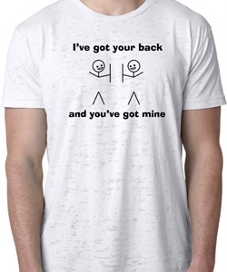 Mens Funny Shirt I've Got Your Back Burnout Tee T-Shirt