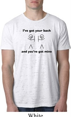 Mens Funny Shirt I've Got Your Back Burnout Tee T-Shirt