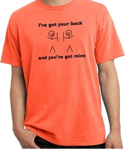 Mens Funny Shirt I've Got Your Back Pigment Dyed Tee T-Shirt