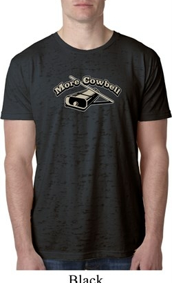 Mens Funny Shirt More Cowbell Burnout Tee T-Shirt