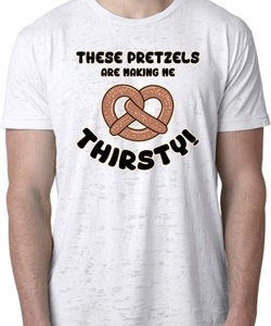 Mens Funny Shirt Thirsty Pretzels Burnout Tee T-Shirt
