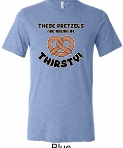 Mens Funny Shirt Thirsty Pretzels Tri Blend Crewneck Tee T-Shirt