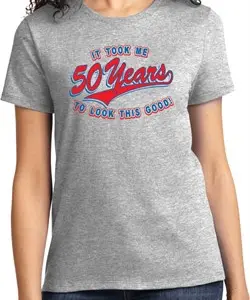 Ladies Funny Birthday Shirt Took Me 50 Years Tee T-Shirt