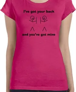Ladies Funny Shirt I've Got Your Back Longer Length Tee T-Shirt