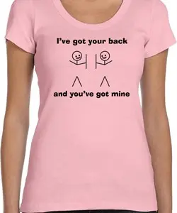 Ladies Funny Shirt I've Got Your Back Scoop Neck Tee T-Shirt