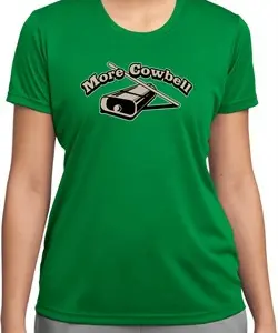 Ladies Funny Shirt More Cowbell Moisture Wicking Tee T-Shirt