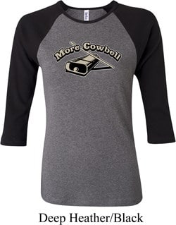 Ladies Funny Shirt More Cowbell Raglan Tee T-Shirt