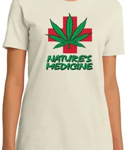 Ladies Funny Shirt Natures Medicine Organic Tee T-Shirt