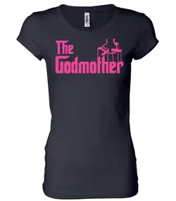 Ladies Funny Shirt The Godmother Longer Length Tee T-Shirt