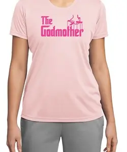 Ladies Funny Shirt The Godmother Moisture Wicking Tee T-Shirt