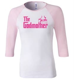 Ladies Funny Shirt The Godmother Raglan Tee T-Shirt