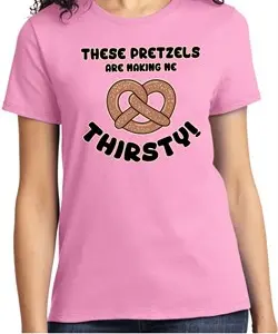 Ladies Funny Shirt Thirsty Pretzels Tee T-Shirt