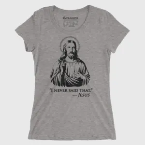 I Never Said That Women's Cotton/Poly T-Shirt