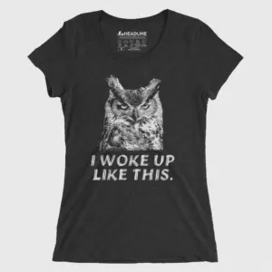 I Woke Up Like This Women's Cotton/Poly T-Shirt