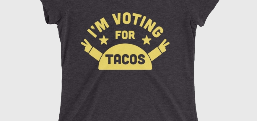 I'm Voting For Tacos Women's Cotton/Poly T-Shirt