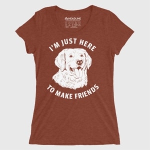 Just Here to Make Friends Women's Cotton/Poly T-Shirt