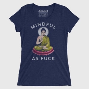 Mindful as F--k Women's Cotton/Poly T-Shirt