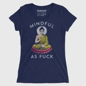 Mindful as F--k Women's Cotton/Poly T-Shirt