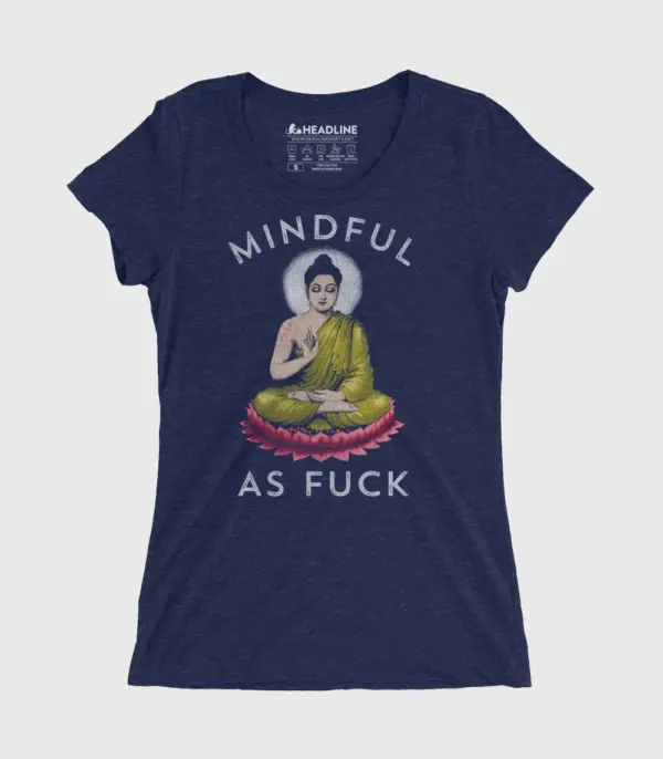 Mindful as F--k Women's Cotton/Poly T-Shirt