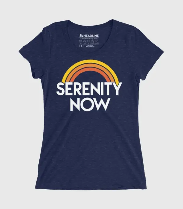 Serenity Now Women's Cotton/Poly T-Shirt